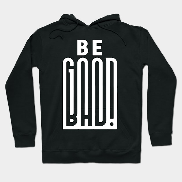 BE GOOD Hoodie by Carlo Betanzos